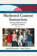 Sheltered Content Instruction: Teaching English Learners with Diverse Abilities (5th Edition)