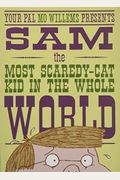 Sam, The Most Scaredy-Cat Kid In The Whole World: A Leonardo, The Terrible Monster Companion