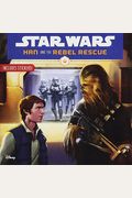 Star Wars: Han And The Rebel Rescue