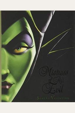 Mistress Of All Evil: A Tale Of The Dark Fairy Mistress Of All Evil: A Tale Of The Dark Fairy