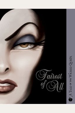 Fairest Of All: A Villains Graphic Novel Fairest Of All: A Villains Graphic Novel