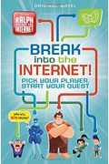 Ralph Breaks The Internet: Break Into The Internet!: Pick Your Player, Start Your Quest