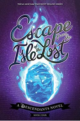 Escape From The Isle Of The Lost: A Descendants Novel Escape From The Isle Of The Lost: A Descendants Novel
