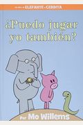 ¿Puedo Jugar Yo TambiéN?-An Elephant & Piggie Book, Spanish Edition