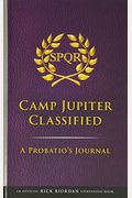 The Trials Of Apollo: Camp Jupiter Classified-An Official Rick Riordan Companion Book: A Probatio's Journal