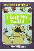I Lost My Tooth!-An Unlimited Squirrels Book