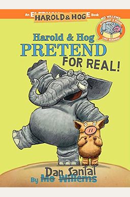 Harold & Hog Pretend For Real!-Elephant & Piggie Like Reading! Harold & Hog Pretend For Real!-Elephant & Piggie Like Reading!