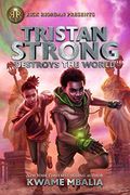 Tristan Strong Destroys The World (A Tristan Strong Novel, Book 2) (Tristan Strong (2))