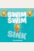 Swim Swim Sink