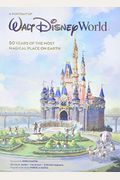 A Portrait of Walt Disney World: 50 Years of the Most Magical Place on Earth
