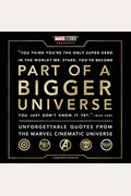 Part of a Bigger Universe: Unforgettable Quotes from the Marvel Cinematic Universe