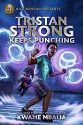 Rick Riordan Presents Tristan Strong Keeps Punching (A Tristan Strong Novel, Book 3)