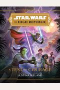 Star Wars: The High Republic: A Test Of Courage