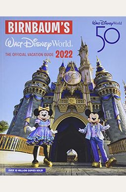 Birnbaum's 2022 Walt Disney World: The Official Vacation Guide Birnbaum's 2022 Walt Disney World: The Official Vacation Guide