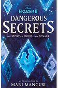 Frozen 2: Dangerous Secrets: The Story Of Iduna And Agnarr