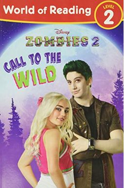 World Of Reading, Level 2: Disney Zombies 2: Call To The Wild World Of Reading, Level 2: Disney Zombies 2: Call To The Wild