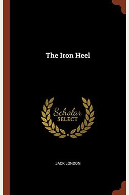 The Iron Heel The Iron Heel