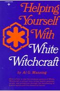 Helping Yourself With White Witchcraft