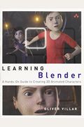Learning Blender: A Hands-On Guide To Creatin