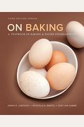 On Baking: A Textbook Of Baking And Pastry Fundamentals, Updated Edition