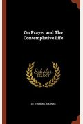 On Prayer And The Contemplative Life