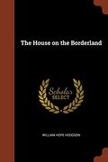 The House On The Borderland And Other Mysterious Places