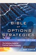 The Bible Of Options Strategies: The Definitive Guide For Practical Trading Strategies