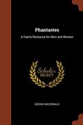 Phantastes: A Faerie Romance For Men And Women