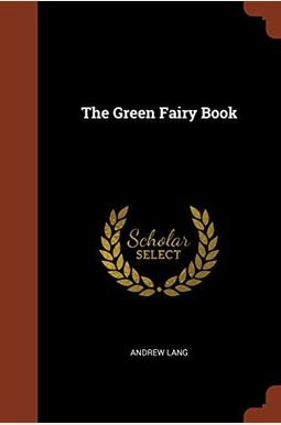 The Green Fairy Book The Green Fairy Book