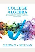 College Algebra Enhanced With Graphing Utilities