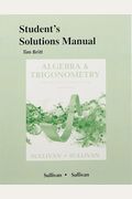 Student Solutions Manual For Algebra And Trigonometry Enhanced With Graphing Utilities