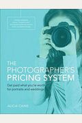 The Photographer's Pricing System: Get paid what you're worth for portraits and weddings