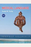 Medical Language: Immerse Yourself Plus Mylab Medical Terminology With Pearson Etext -- Access Card Package [With Access Code]