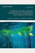 Clinical Mental Health Counseling In Community And Agency Settings With Mylab Counseling With Pearson Etext -- Access Card Package [With Access Code]