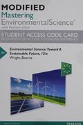 Modified Mastering Environmental Science With Pearson Etext -- Standalone Access Card -- For Environmental Science: Toward A Sustainable Future