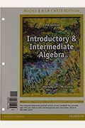 Introductory And Intermediate Algebra, Books A La Carte Edition