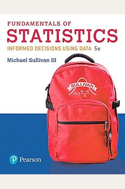 Fundamentals Of Statistics, Books A La Carte Edition Fundamentals Of Statistics, Books A La Carte Edition