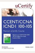 Ccent/CCNA Icnd1 100-105 Official Cert Guide, Academic Edition Pearson Ucertify Course Student Access Card