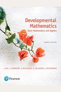 Developmental Mathematics: Basic Mathematics And Algebra