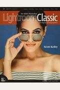 The Adobe Photoshop Lightroom Classic Cc Book For Digital Photographers