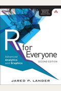 R For Everyone: Advanced Analytics And Graphics, 2/E