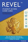 Revel For An American Presidency: Institutional Foundations Of Executive Politics -- Access Card