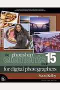 The Photoshop Elements 15 Book For Digital Photographers