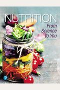 Nutrition: From Science To You, Books A La Carte Edition & Modified Masteringnutrition With Mydietanalysis With Pearson Etext --