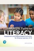 Multiple Paths To Literacy: Assessment And Differentiated Instruction For Diverse Learners, K-12 (With Myeducationlab) (7th Edition)