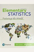 Elementary Statistics: Picturing The World Plus Mylab Statistics With Pearson Etext -- 24 Month Access Card Package [With Access Code]