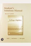 Student Solutions Manual For College Algebra And Trigonometry And Precalculus: A Right Triangle Approach