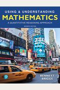 Using And Understanding Mathematics: A Quantitative Reasoning Approach, Books A La Carte Edition