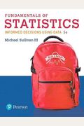 Fundamentals Of Statistics Plus Mylab Statistics With Pearson Etext -- 24 Month Access Card Package