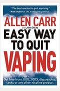 Allen Carr's Easy Way To Quit Vaping: Get Free From Juul, Iqos, Disposables, Tanks Or Any Other Nicotine Product